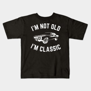 I'm not old i'm classic, Funny Cars - Gift For car lover Kids T-Shirt